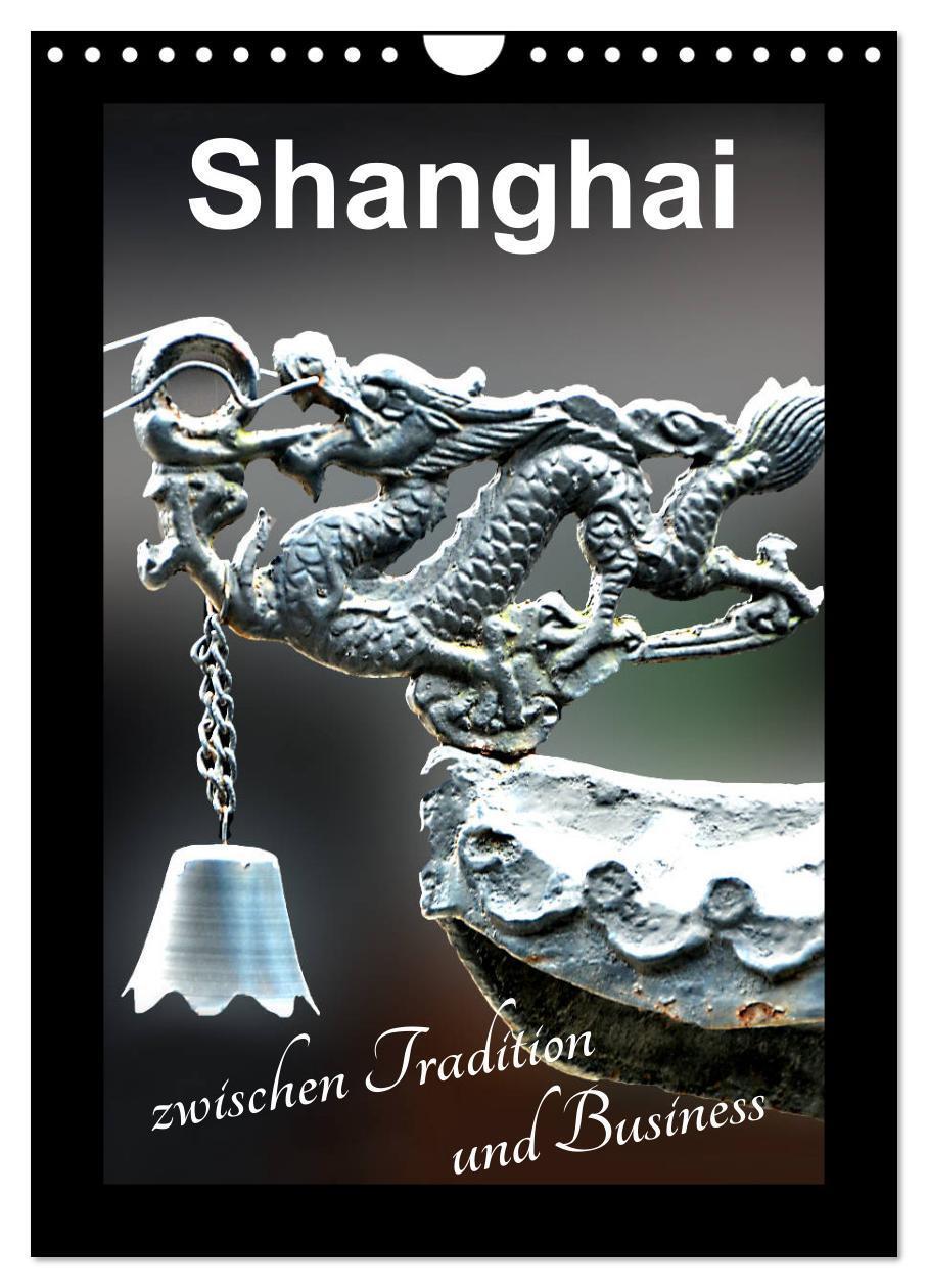 Cover: 9783383189456 | Shanghai zwischen Tradition und Business (Wandkalender 2024 DIN A4...