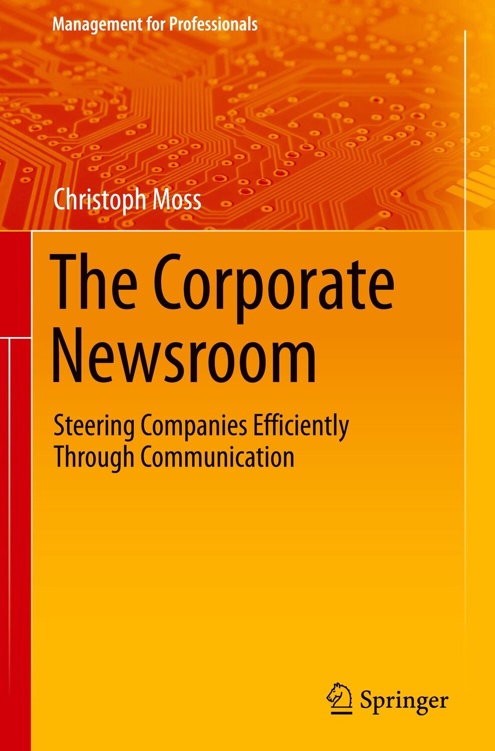 Cover: 9783030676414 | The Corporate Newsroom | Christoph Moss | Buch | Englisch | 2021