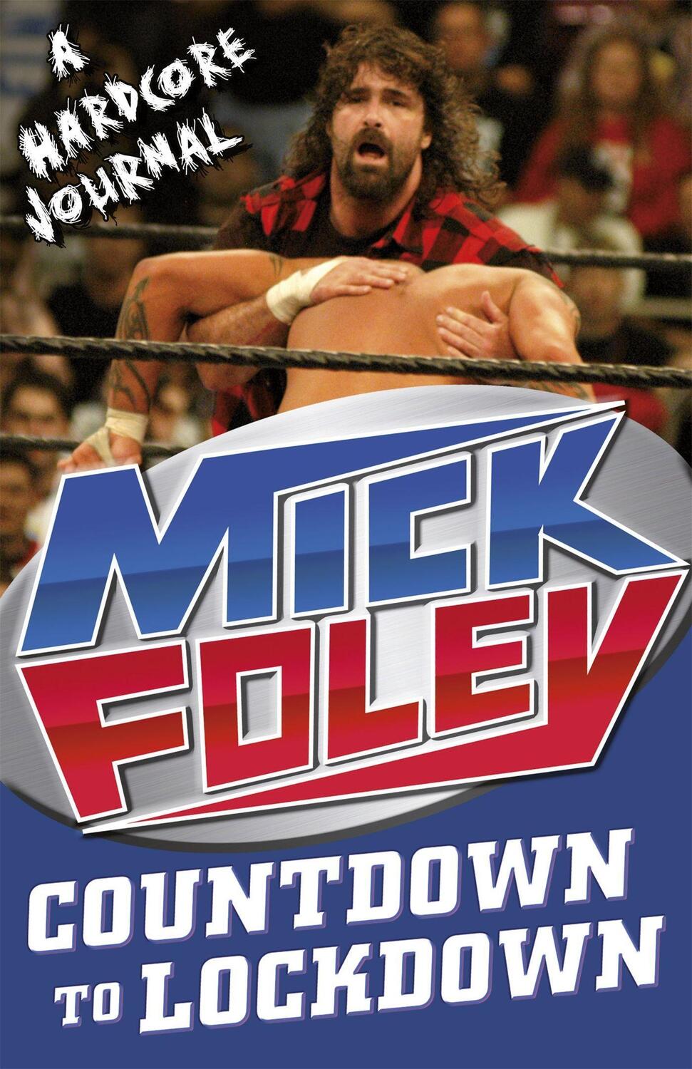 Cover: 9781409128113 | Countdown to Lockdown | A Hardcore Journal | Mick Foley | Taschenbuch