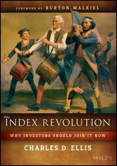 Cover: 9781119313076 | The Index Revolution | Why Investors Should Join It Now | Ellis | Buch