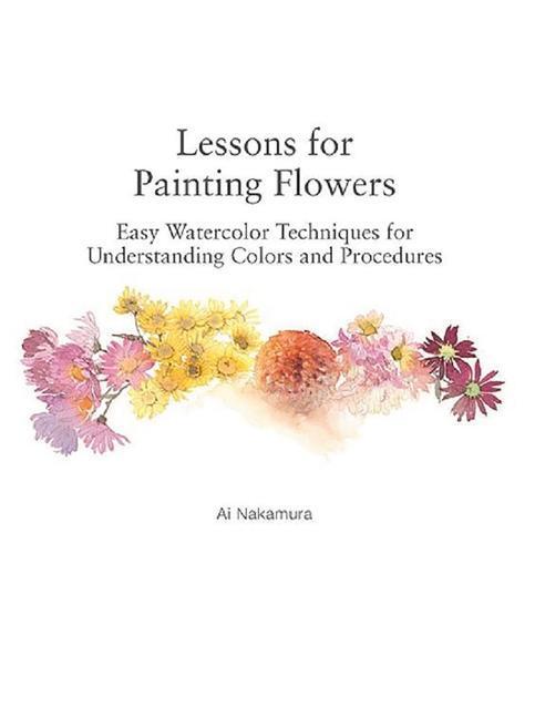 Cover: 9784865054897 | Lessons for Painting Flowers | Ai Nakamura | Taschenbuch | Englisch