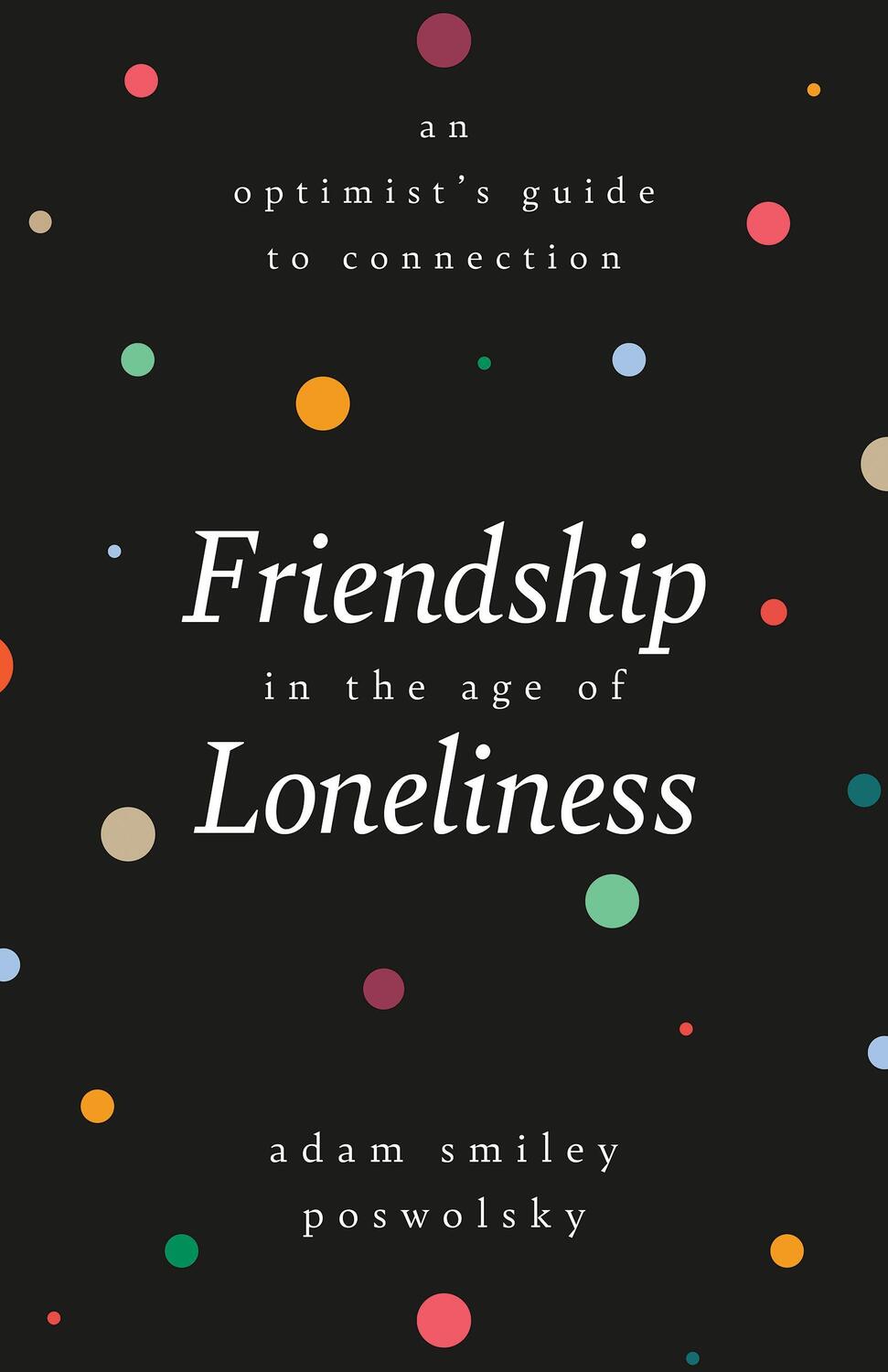 Cover: 9780762472277 | Friendship in the Age of Loneliness: An Optimist's Guide to Connection