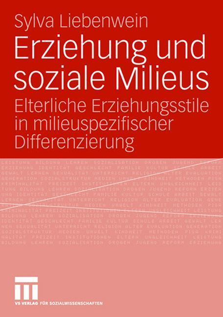 Cover: 9783531156880 | Erziehung und soziale Milieus | Sylva Liebenwein | Taschenbuch | 2008