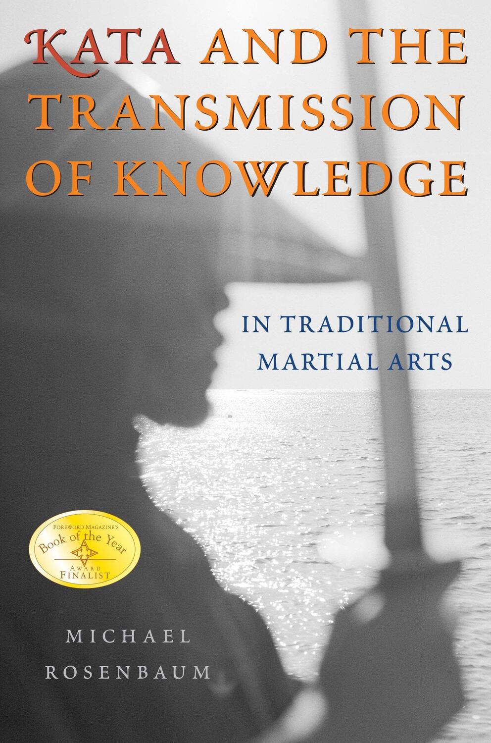 Cover: 9781594390265 | Kata and the Transmission of Knowledge: In Traditional Martial Arts