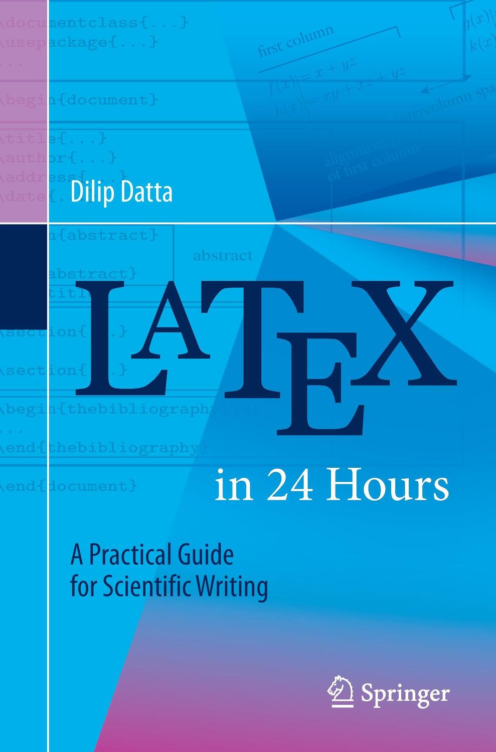 Cover: 9783319478302 | LaTeX in 24 Hours | A Practical Guide for Scientific Writing | Datta