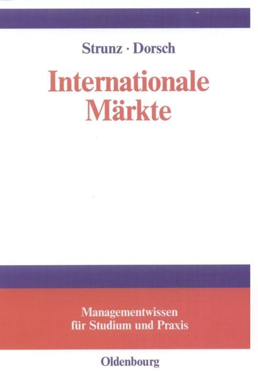 Cover: 9783486258288 | Internationale Märkte | Herbert Strunz (u. a.) | Buch | Oldenbourg