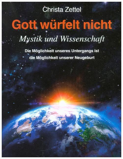 Cover: 9783850523547 | Gott würfelt nicht | Mystik und Wissenschaft | Christa Zettel | Buch