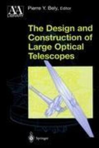 Cover: 9780387955124 | The Design and Construction of Large Optical Telescopes | Pierre Bely