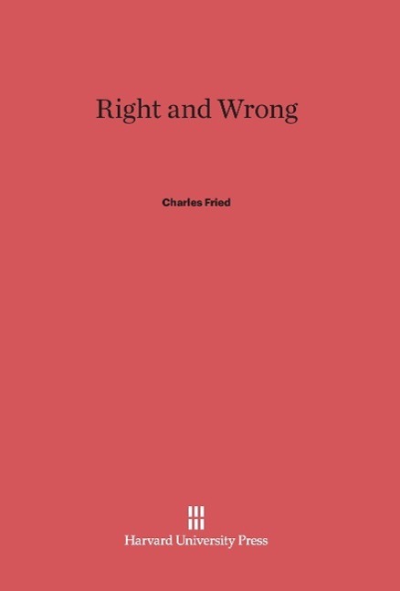 Cover: 9780674332492 | Right and Wrong | Charles Fried | Buch | HC runder Rücken kaschiert