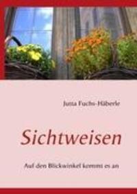 Cover: 9783839148891 | Sichtweisen | Auf den Blickwinkel kommt es an | Jutta Fuchs-Häberle