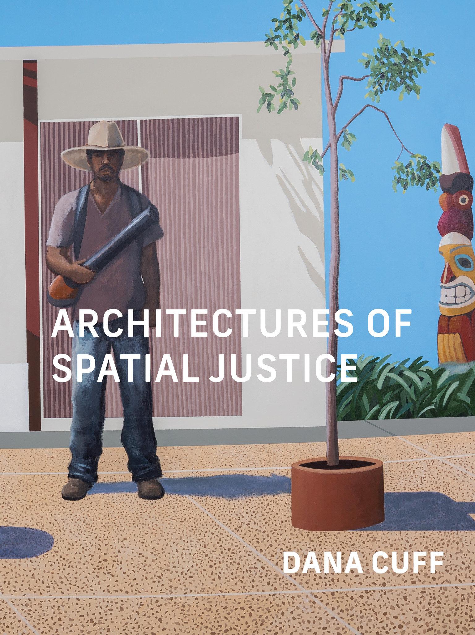 Cover: 9780262545211 | Architectures of Spatial Justice | Dana Cuff | Taschenbuch | 304 S.