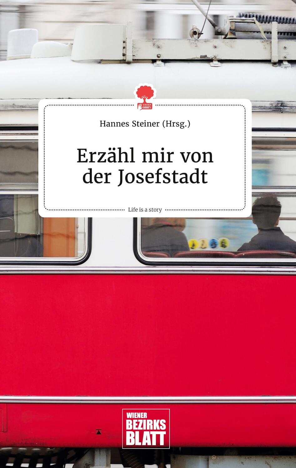 Cover: 9783990873083 | Erzähl mir von der Josefstadt. Life is a Story - story.one | Steiner