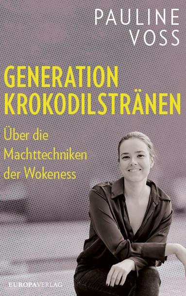 Cover: 9783958906136 | Generation Krokodilstränen | Über die Machttechniken der Wokeness