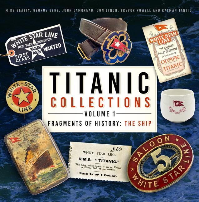 Cover: 9781803993331 | Titanic Collections Volume 1: Fragments of History | The Ship | Buch