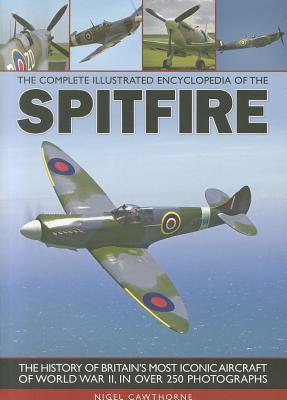 Cover: 9781780190341 | Complete Illustrated Encyclopedia of the Spitfire | Nigel Cawthorne