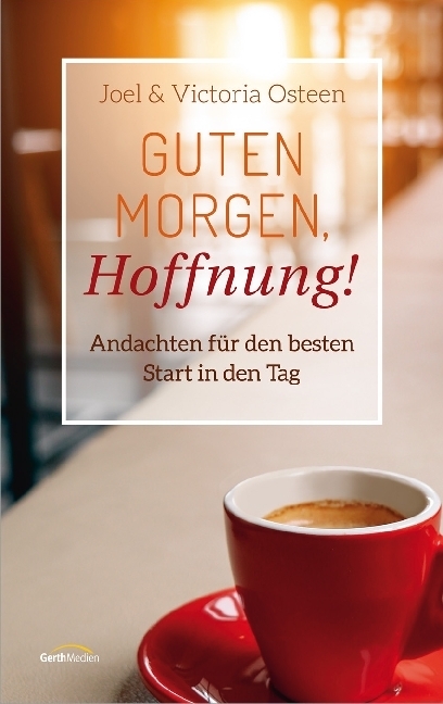 Cover: 9783957344687 | Guten Morgen, Hoffnung! | Andachten für den besten Start in den Tag.