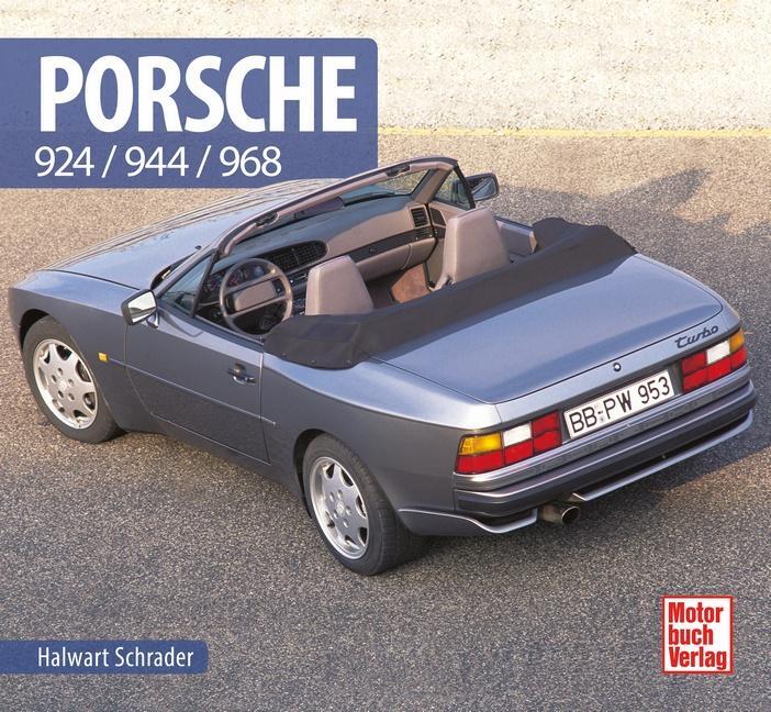 Cover: 9783613041271 | Porsche 924/944/968 | 924/944/968 | Halwart Schrader | Buch | Deutsch