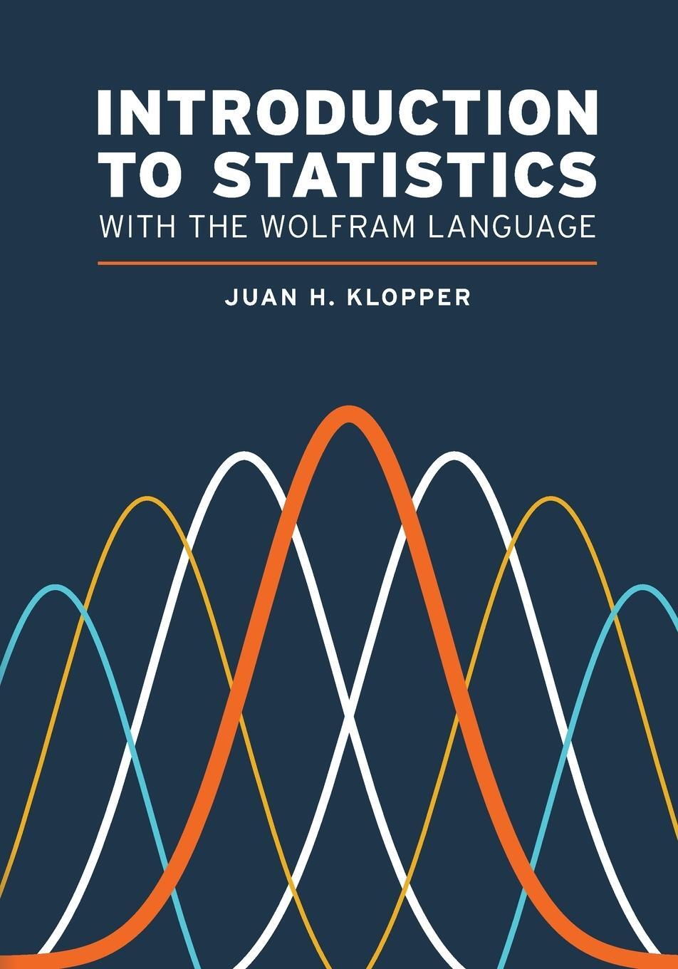 Cover: 9781579550332 | Introduction to Statistics with the Wolfram Language | Juan H. Klopper