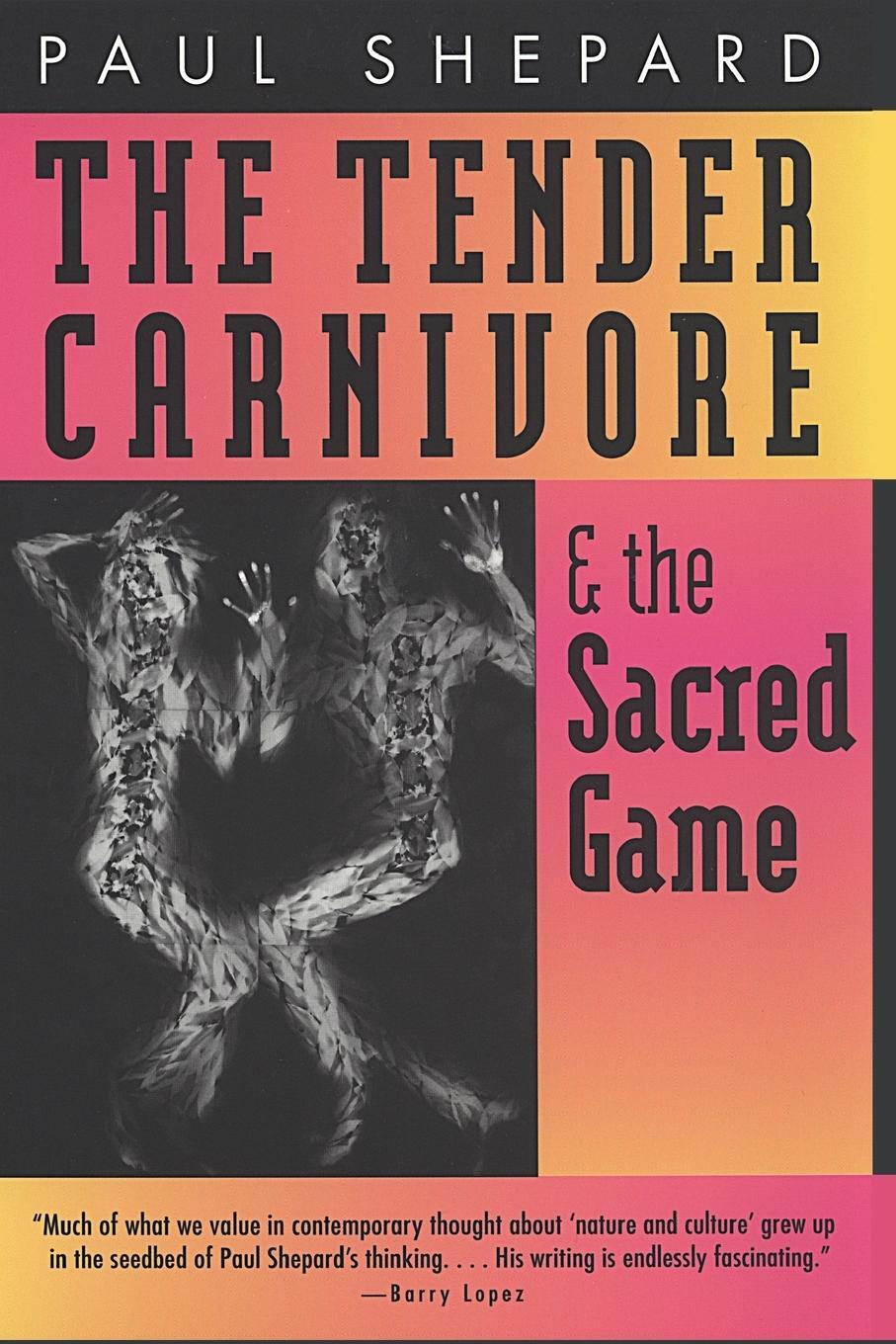 Cover: 9780820319810 | Tender Carnivore and the Sacred Game | Paul Shepard | Taschenbuch