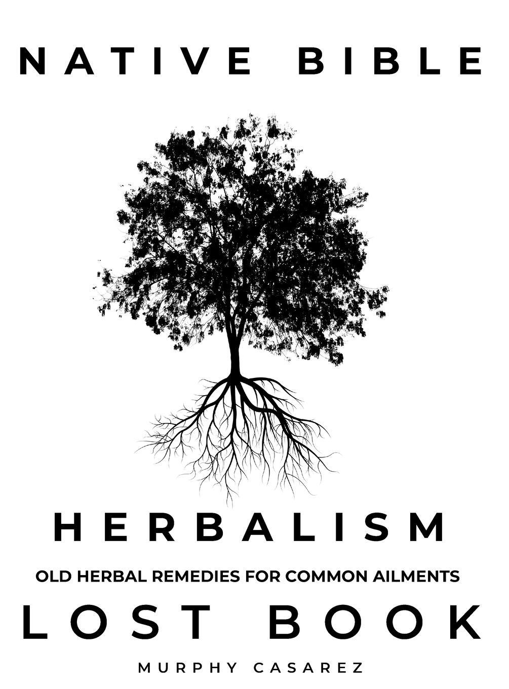 Cover: 9781803474731 | NATIVE BIBLE - OLD HERBAL REMEDIES FOR COMMON AILMENTS - LOST BOOK