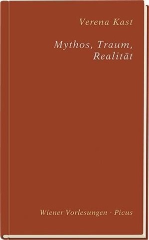 Cover: 9783854523741 | Mythos, Traum, Realität | Wiener Vorlesungen 74 | Verena Kast | Buch