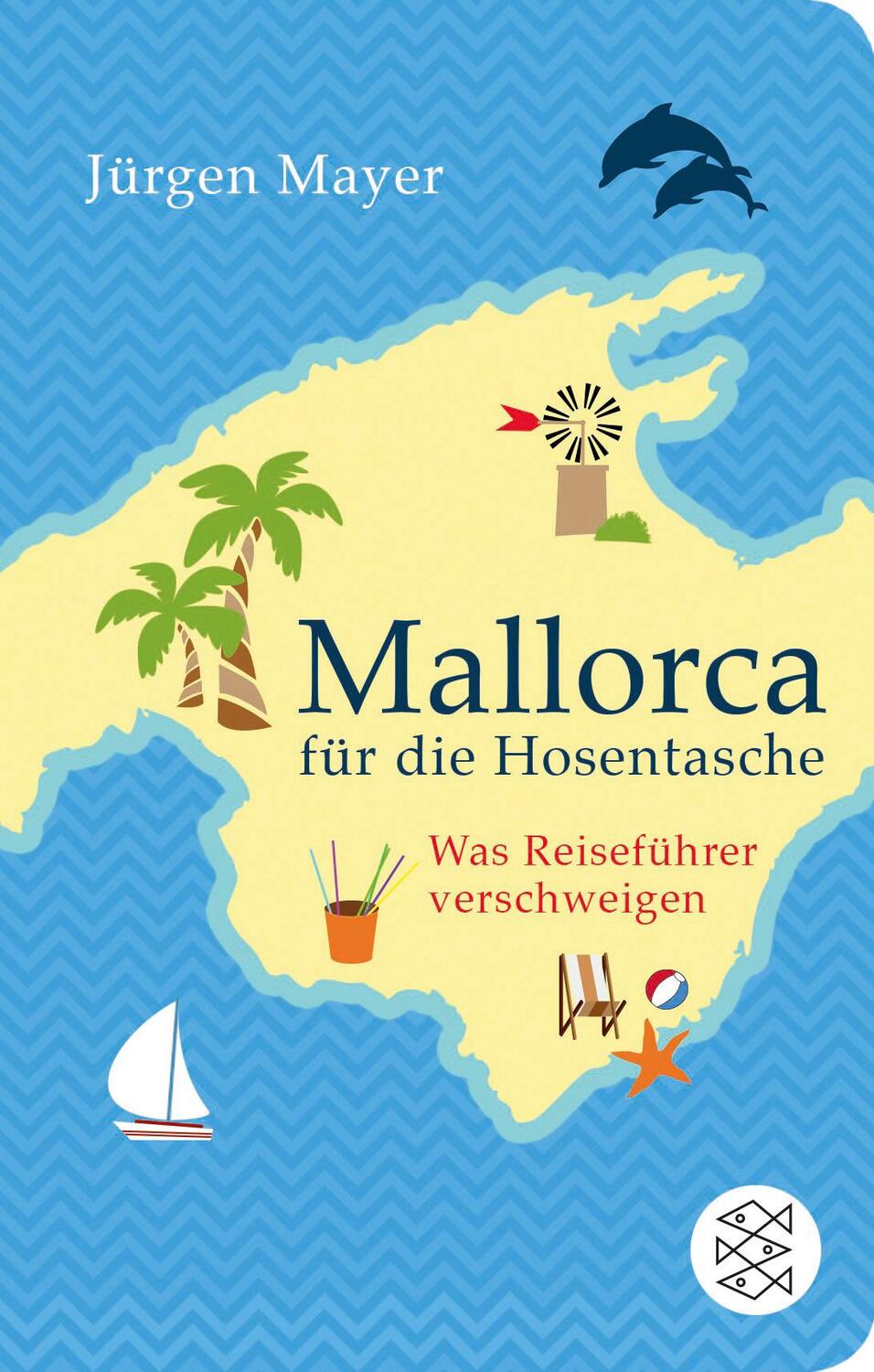 Cover: 9783596520572 | Mallorca für die Hosentasche | Was Reiseführer verschweigen | Mayer