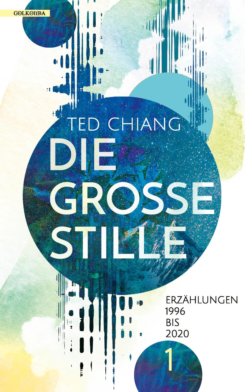 Cover: 9783965090637 | Die große Stille | Erzählungen 1990 bis 2020 - Band 1 | Ted Chiang