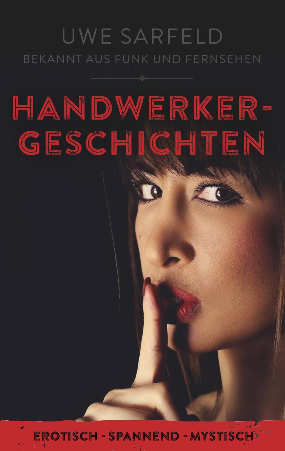 Cover: 9783752897173 | Handwerkergeschichten | erotisch - spannend - mystisch | Uwe Sarfeld