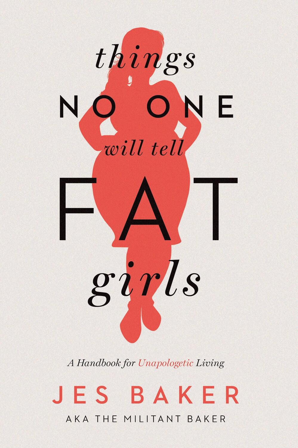 Cover: 9781580055826 | Things No One Will Tell Fat Girls | A Handbook for Unapologetic Living