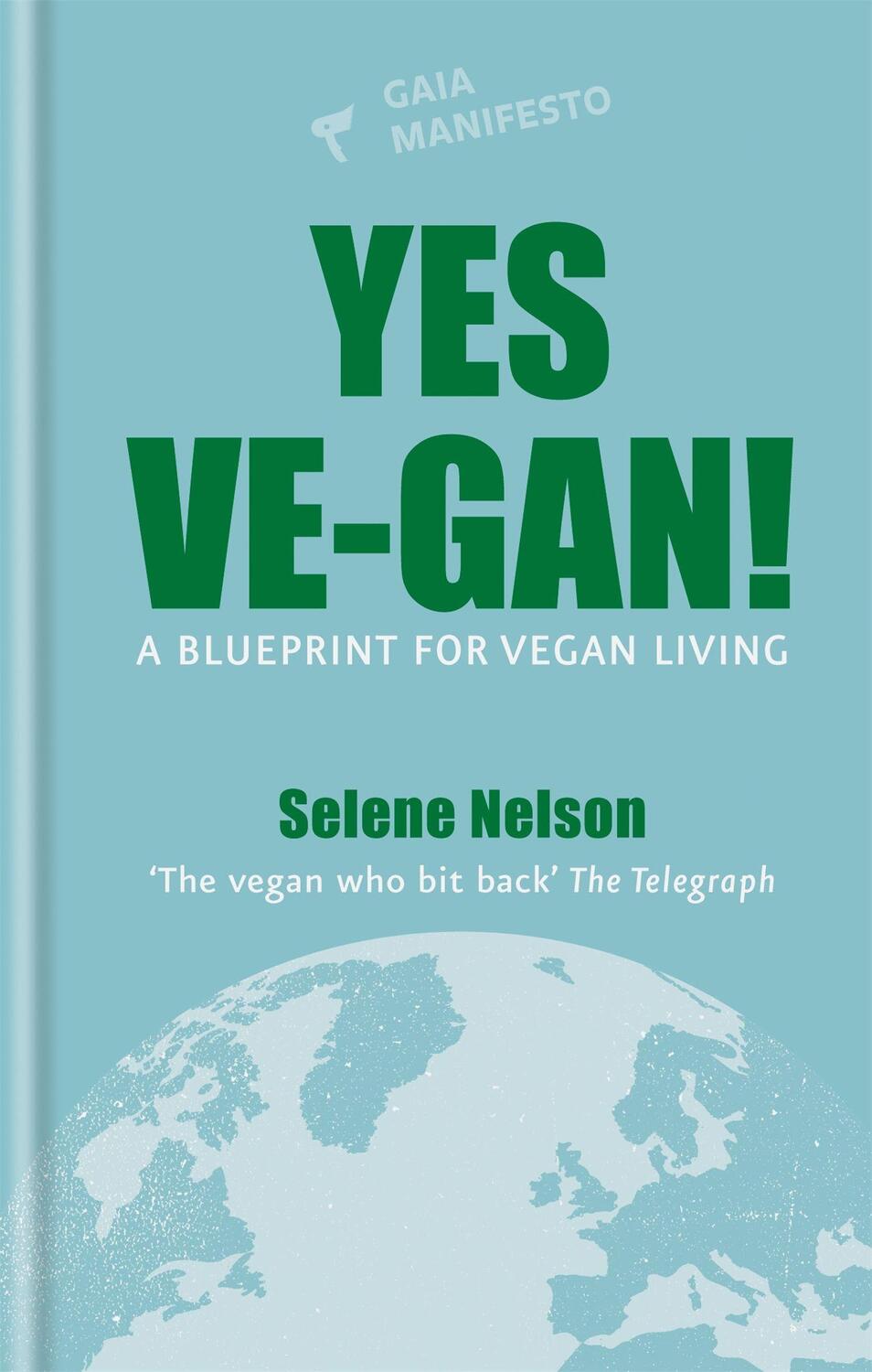Cover: 9781856754279 | Yes Ve-gan! | A blueprint for vegan living | Selene Nelson | Buch