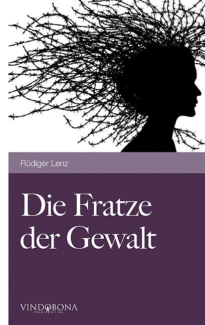 Cover: 9783850404686 | Die Fratze der Gewalt | Versuch einer Aufklärung | Rüdiger Lenz | Buch