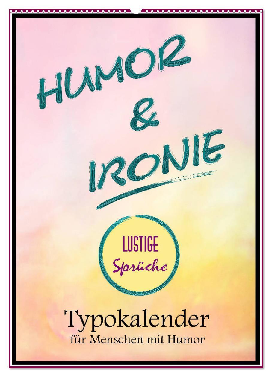 Cover: 9783435947768 | Humor und Ironie. Lustige Sprüche (Wandkalender 2025 DIN A2 hoch),...