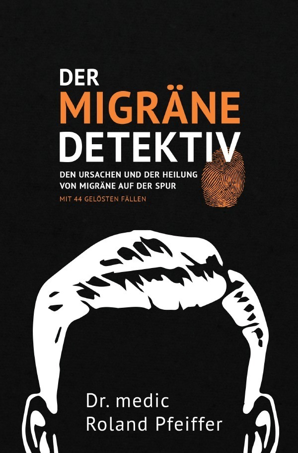 Cover: 9783745049824 | Der Migräne-Detektiv | Roland Pfeiffer | Taschenbuch | 184 S. | 2017