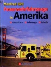 Cover: 9783861332480 | Feuerwehrfahrzeuge in Amerika | Geschichte, Fahrzeuge, Brände | Gihl