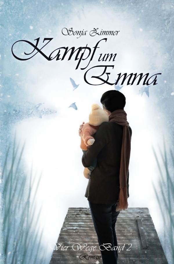 Cover: 9783754919538 | Kampf um Emma - Vier Wege Band 2 | Sonja Zimmer | Taschenbuch | 328 S.