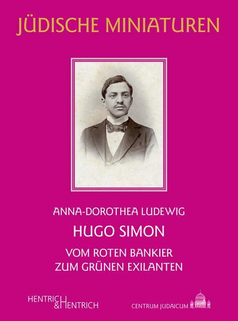 Cover: 9783955654887 | Hugo Simon | Vom roten Bankier zum grünen Exilanten | Ludewig | Buch