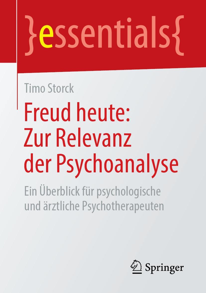 Cover: 9783658241759 | Freud heute: Zur Relevanz der Psychoanalyse | Timo Storck | Buch | xi