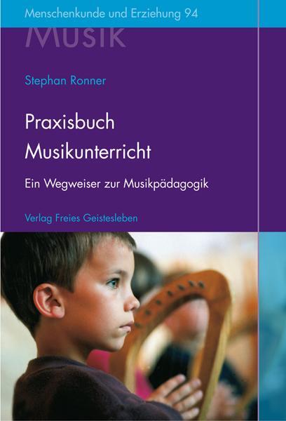 Cover: 9783772525940 | Praxisbuch Musikunterricht | Stephan Ronner | Buch | 552 S. | Deutsch