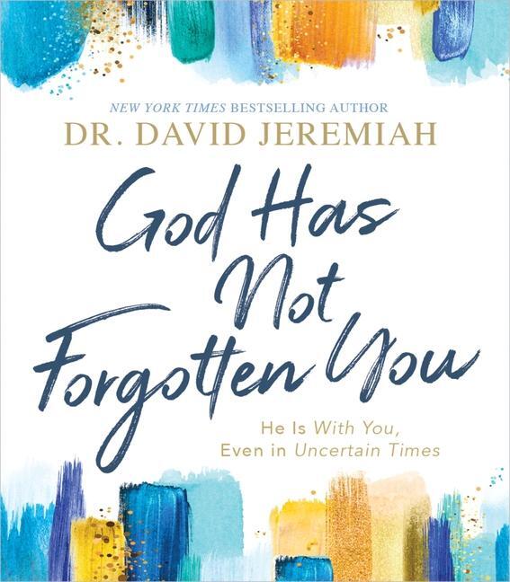 Cover: 9781400211364 | God Has Not Forgotten You | He Is with You, Even in Uncertain Times