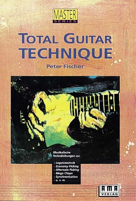 Cover: 9783927190153 | Total Guitar Technique | Peter Fischer | Taschenbuch | Deutsch | 1992