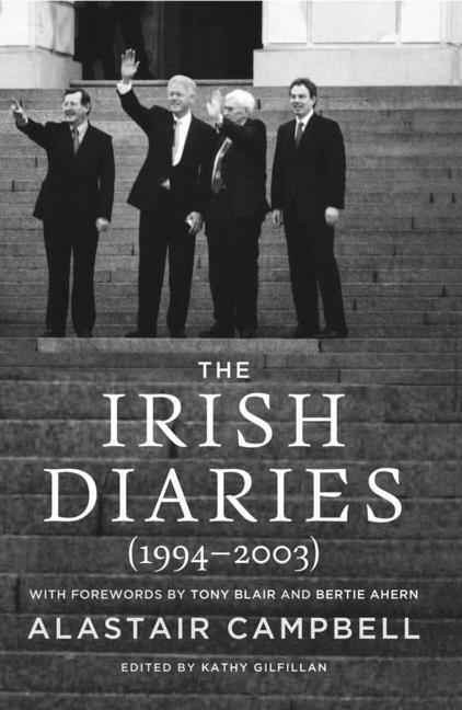Cover: 9781843514008 | The Irish Diaries | (1994-2003) | Alastair Campbell | Taschenbuch