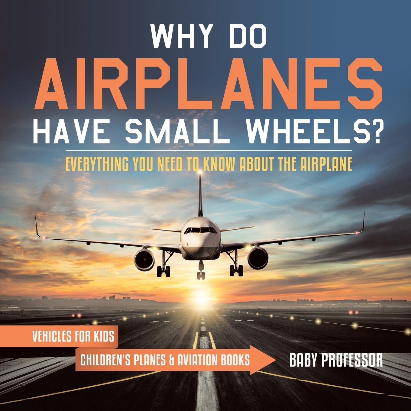 Cover: 9781541917736 | Why Do Airplanes Have Small Wheels? Everything You Need to Know...
