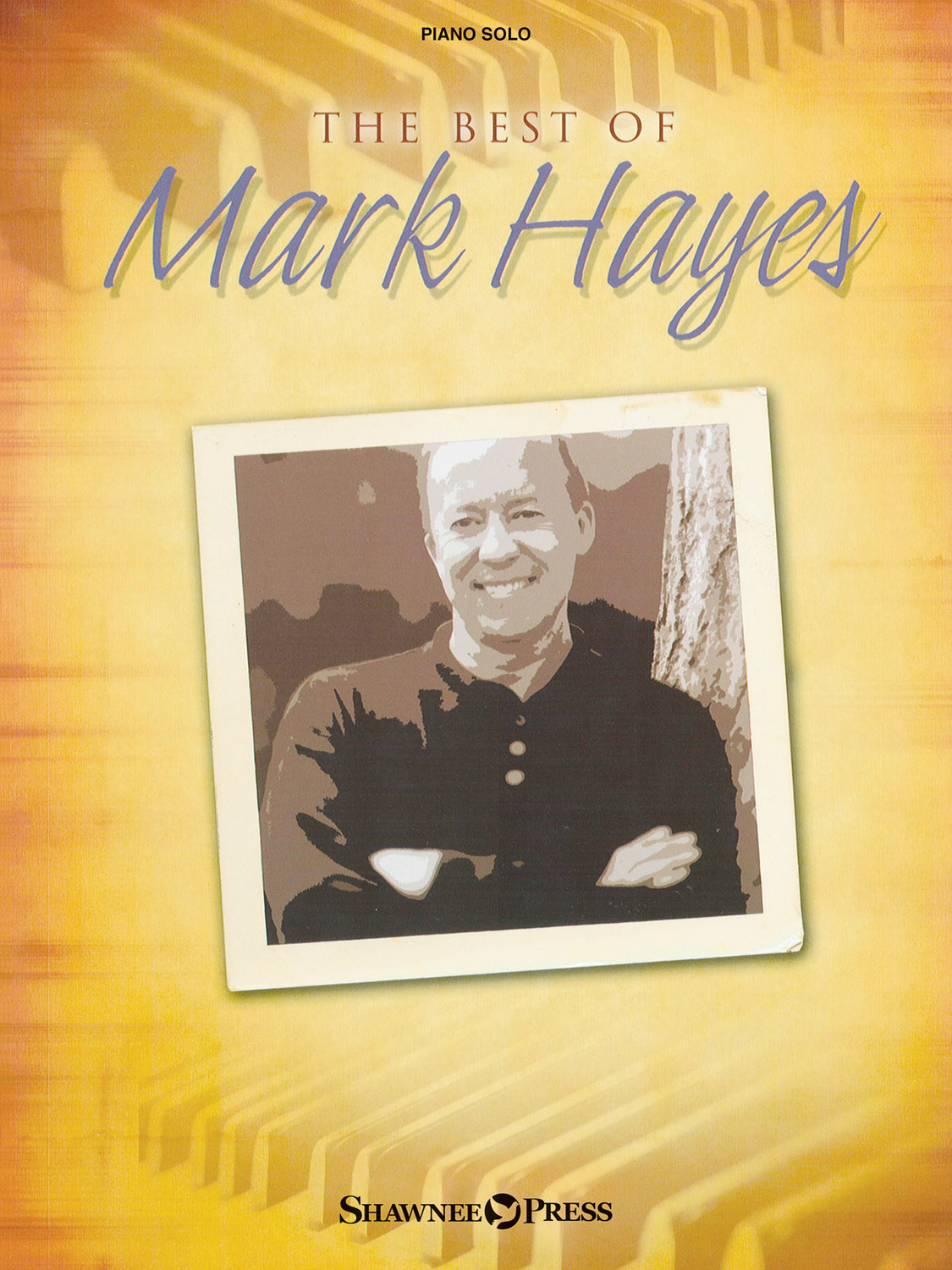 Cover: 9781592351749 | The Best of Mark Hayes | Mark Hayes | Shawnee Press | Buch | 2007