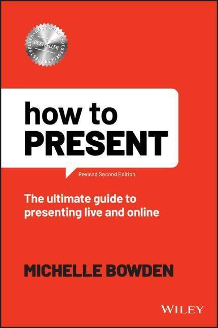 Cover: 9781119912354 | How to Present | The Ultimate Guide to Presenting Live and Online