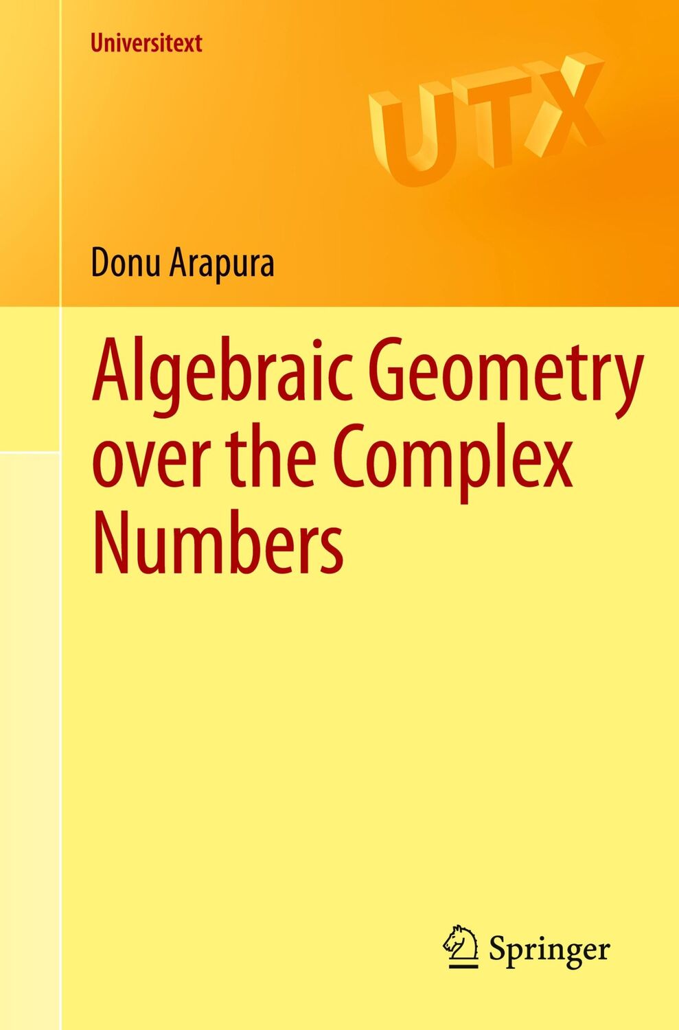 Cover: 9781461418085 | Algebraic Geometry over the Complex Numbers | Donu Arapura | Buch