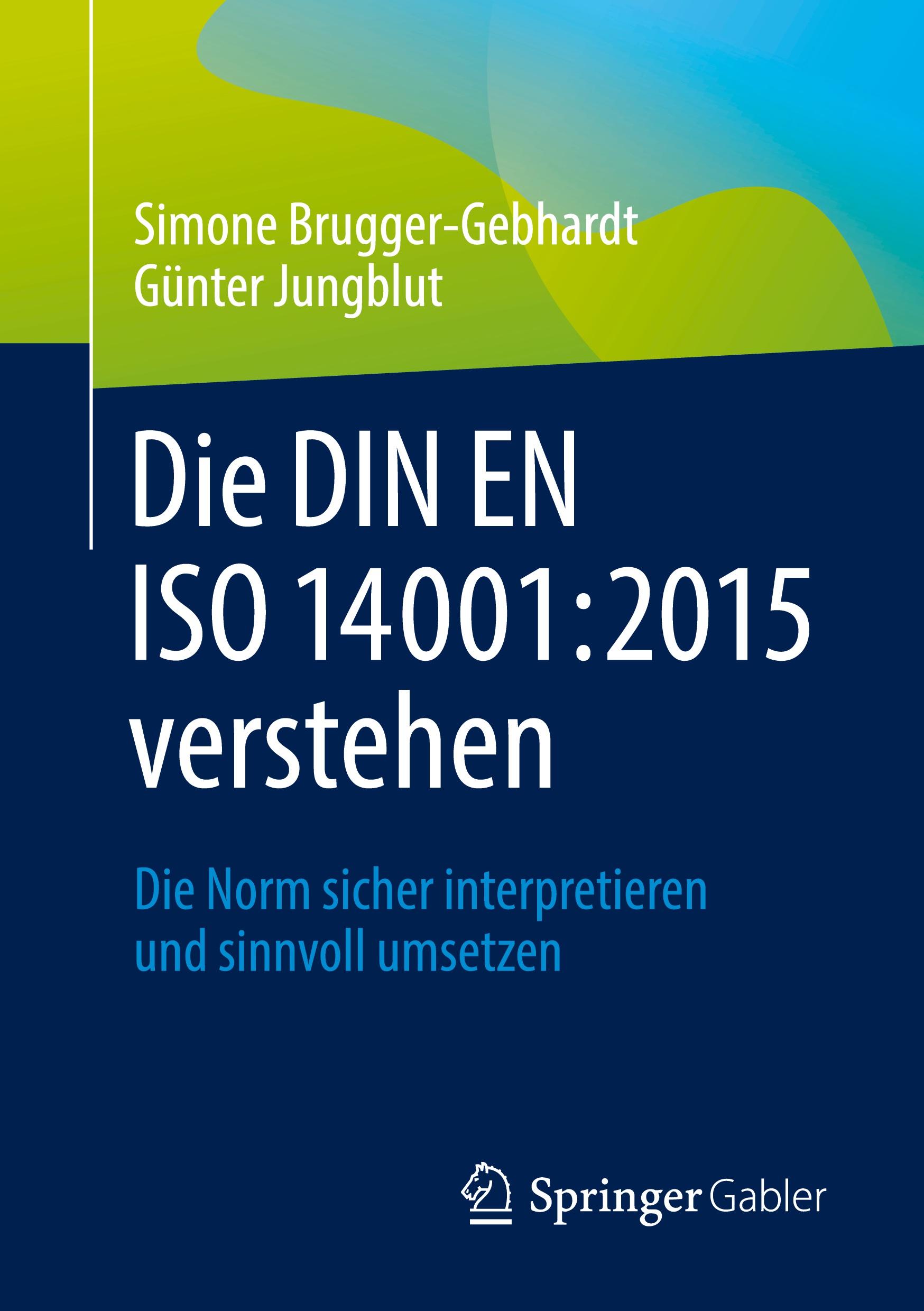 Cover: 9783658461393 | Die DIN EN ISO 14001:2015 verstehen | Günter Jungblut (u. a.) | Buch