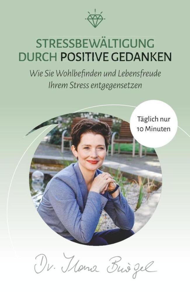 Cover: 9783981918854 | Stressbewältigung durch positive Gedanken | Dr. Ilona Bürgel | Buch