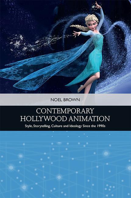 Cover: 9781399508070 | Contemporary Hollywood Animation: Style, Storytelling, Culture and...