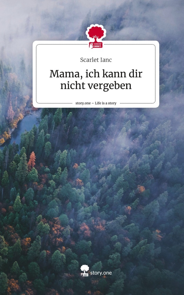 Cover: 9783710828027 | Mama, ich kann dir nicht vergeben. Life is a Story - story.one | Ianc