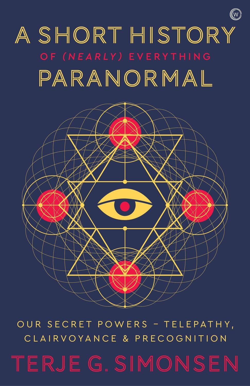 Cover: 9781786783578 | A Short History of (Nearly) Everything Paranormal | Terje G. Simonsen